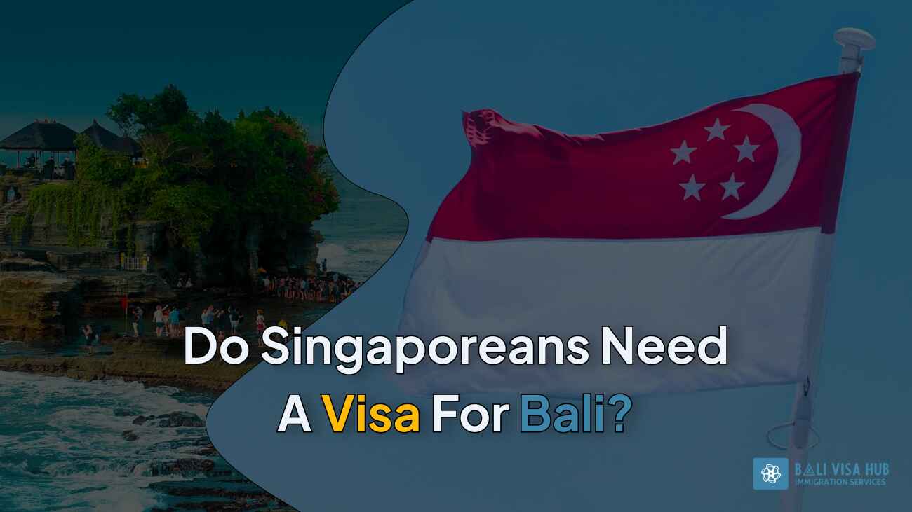 Do Singaporeans Need a Visa for Bali, Indonesia?